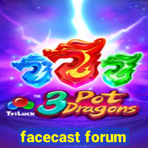 facecast forum